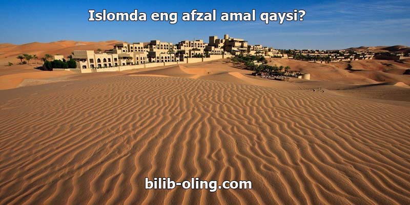 islomda eng afzal amal